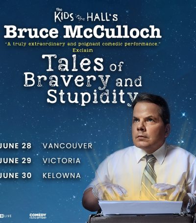 Bruce McCulloch -Tales of Bravery and Stupidity - Promo Graphic